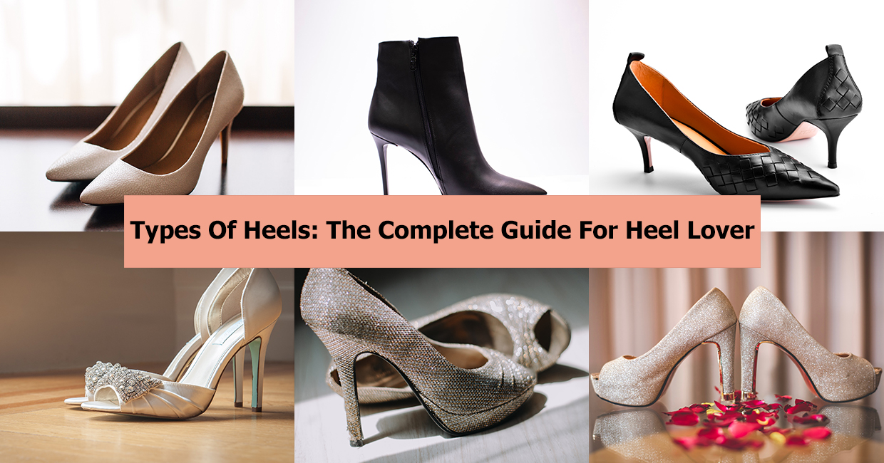 17 Types Of Heels That Every Woman Must Know